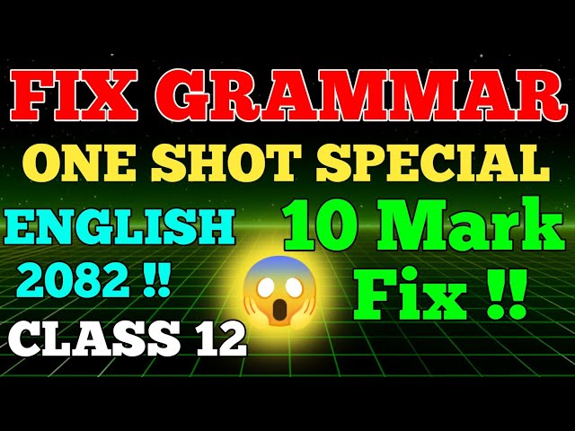 GRAMMAR ONE SHOT CLASS 12 ENGLISH ll Class 12 English Grammar 2082 ll Fix Grammar Class 12