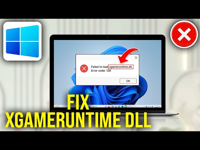 How To Fix Failed to load xgameruntime.dll. Error code 126 in Windows 11, 10