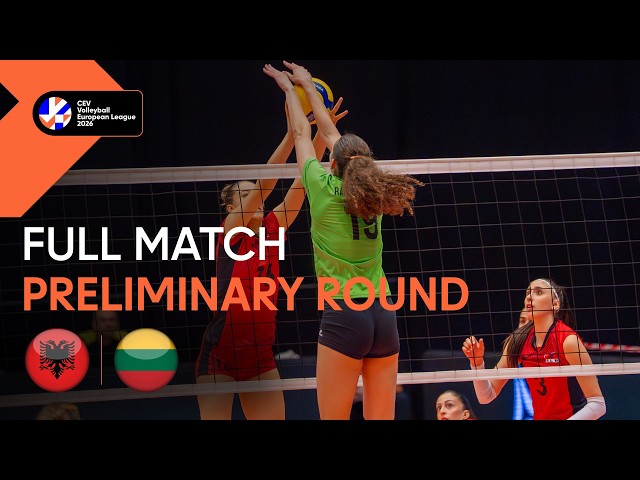 Full Match | Albania vs. Lithuania | CEV Volleyball European League 2026 | Women