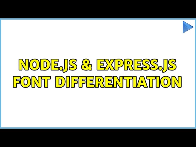 Node.js & Express.js Font Differentiation