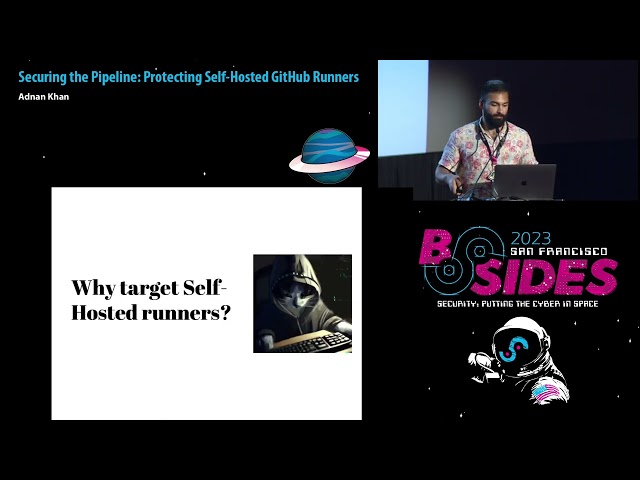 BSidesSF 2023 - Securing the Pipeline: Protecting Self-Hosted GitHub Runners (Adnan Khan)