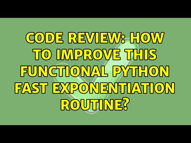 Code Review: How to improve this functional python fast exponentiation routine? (3 Solutions!!)