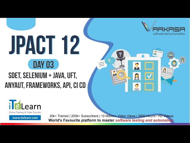 JPACT 12,  Day 03   SDET, Selenium + Java, UFT, AnyAUT, Frameworks, API, CI CD