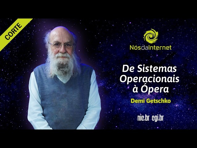 De Sistemas Operacionais à Ópera  | Nós da Internet