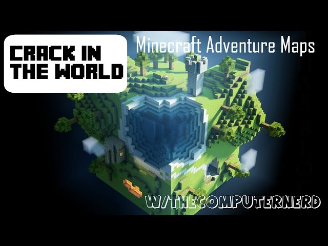 (TheComputerNerd) Minecraft Adventure Maps: Crack In The World