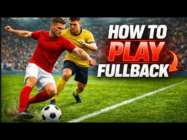 How to Play Fullback in Soccer (Complete Position Guide)