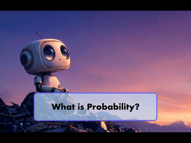 What is a probability - Stanford, Probability for AI