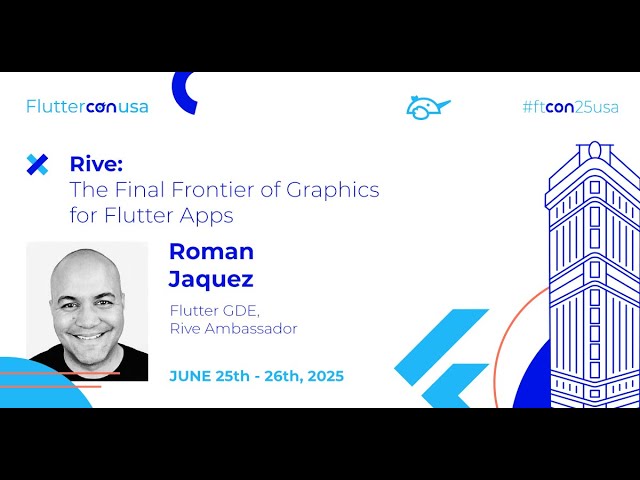 Rive: The Final Frontier of Graphics for Flutter Apps - Roman Jaquez | Fluttercon USA 2025