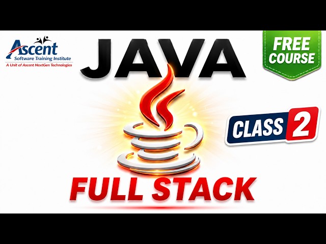 Java Full Stack Development from Scratch– Class 2 | Complete Course | Ascent