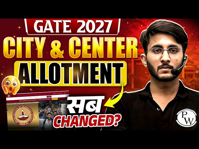 GATE 2027 Exam City & Centre Allotment Rules Changed | New Centre Allotment System Explained