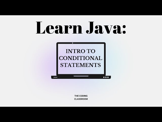 Learn Java: Intro To Conditional Statements