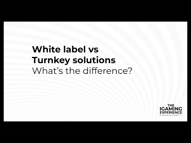 White label vs Turnkey solutions