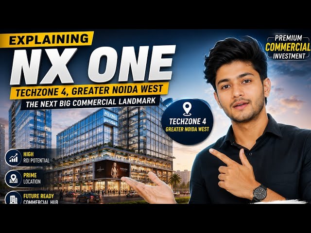 NX One TechZone 4 Greater Noida West | Complete Property Review | Price, ROI & Investment Guide 2026
