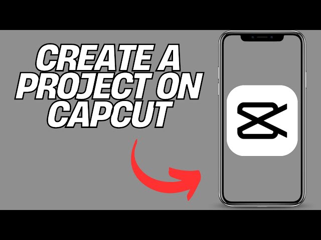 How to Create a Project in CapCut