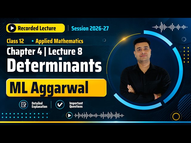 Class 12 Applied Maths Determinants | Chapter 4 | ML Aggarwal Solutions | CBSE 2026-27