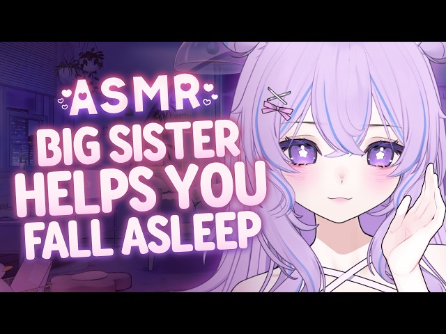 Big Sister Helps You Sleep【ASMR】【Headpats, Personal Attention, Ear Cleaning】