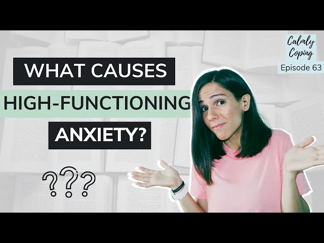 What Causes High-Functioning Anxiety And How Can You Treat It?