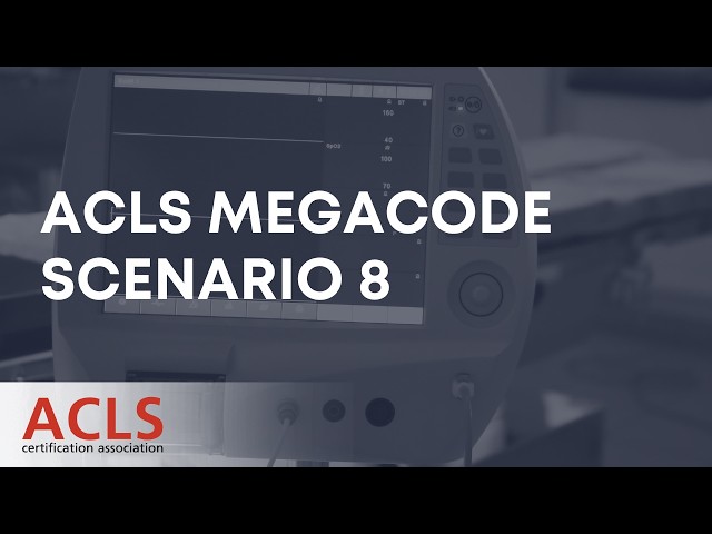 ACLS Megacode Scenario 8 | ACLS Certification Association