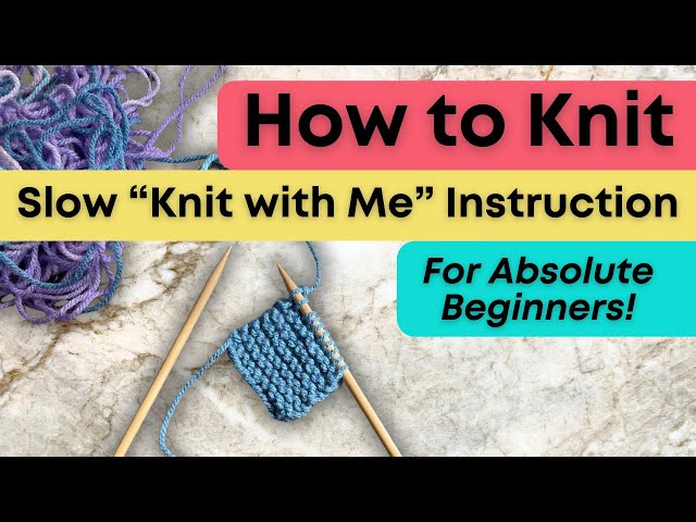 🧶Knitting for Absolute Beginners | Knit With Me Tutorial