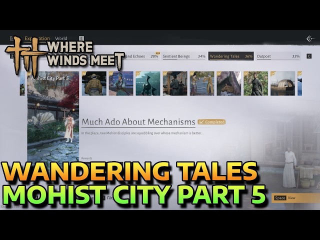 MUCH ADO ABOUT MECHANISMS - MOHIST CITY PART 5 - WANDERING TALES - WHERE WINDS MEET