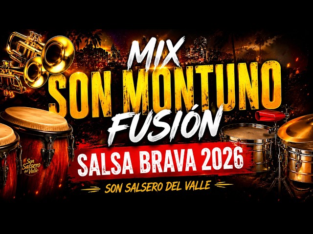 SALSA BRAVA 2026 🔥 Mix Son Montuno Fusión | Son Salsero Del Valle