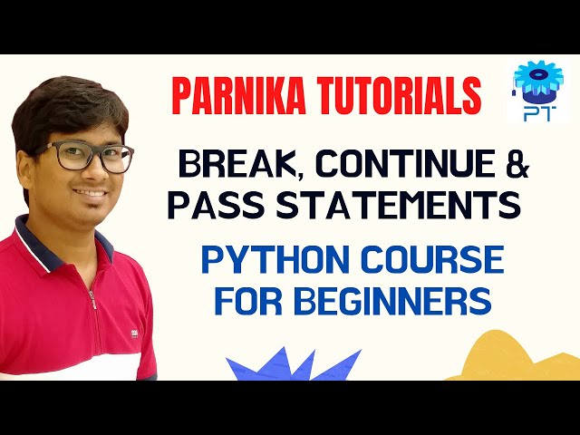 L 22: BREAK, CONTINUE, & PASS IN PYTHON | BREAK & CONTINUE IN PYTHON | PASS STATEMENT IN PYTHON