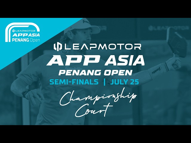 2026 APP Penang Open - Semi-Finals