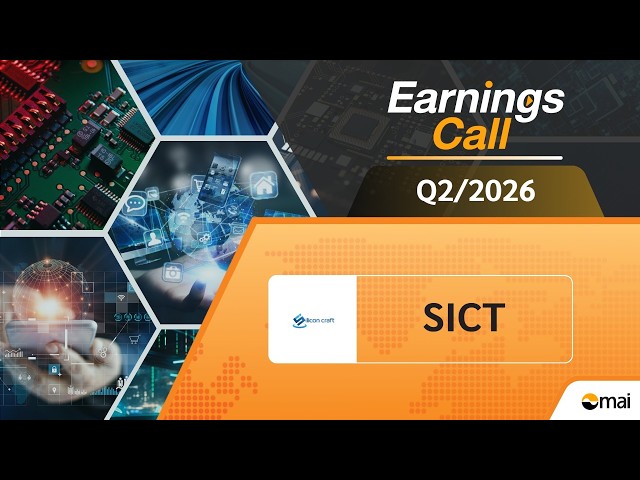 SICT: Earnings Call (OPPDAY) Q2/2026  บมจ. ซิลิคอน คราฟท์ เทคโนโลยี