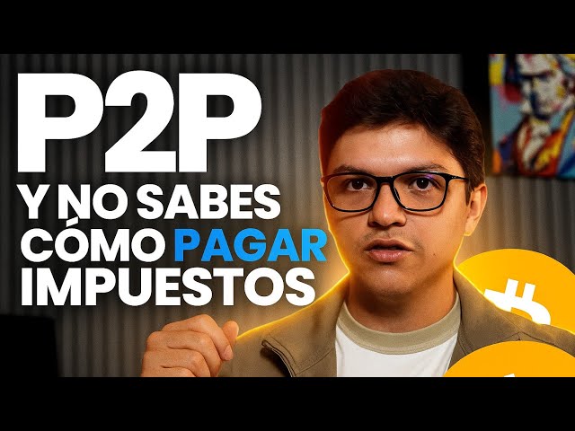 P2P y SAT 🚨 | Cómo declarar impuestos en criptomonedas sin problemas fiscales