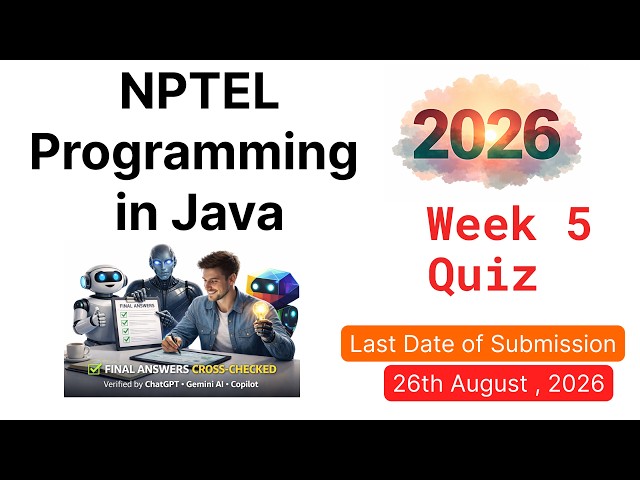 NPTEL Programming in Java – Week 5 Quiz Answers 2026 (Verified by Chatgpt, Gemini AI, Copilot )