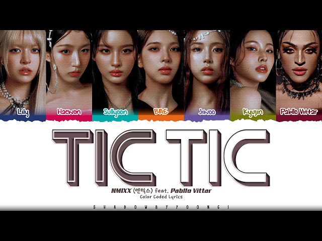 NMIXX 'TIC TIC (feat. Pabllo Vittar)' Lyrics (엔믹스 TIC TIC 가사) [Color Coded Lyrics] | ShadowByYoongi
