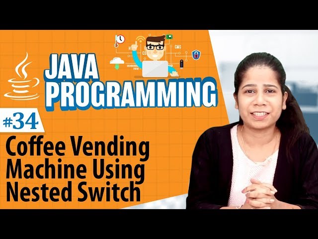 Coffee Vending Machine Using Nested Switch - Decision Making Statements in Java - Java Programming