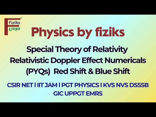 🔥 Relativistic Doppler Effect Numericals | PYQs  | Red Shift & Blue Shift | Special Relativity |