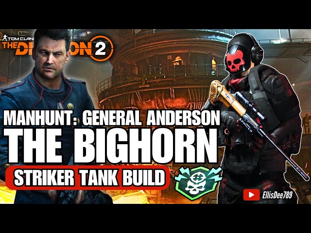General Anderson Manhunt (Iron Works) | The Bighorn Striker Tank Build - The Division 2