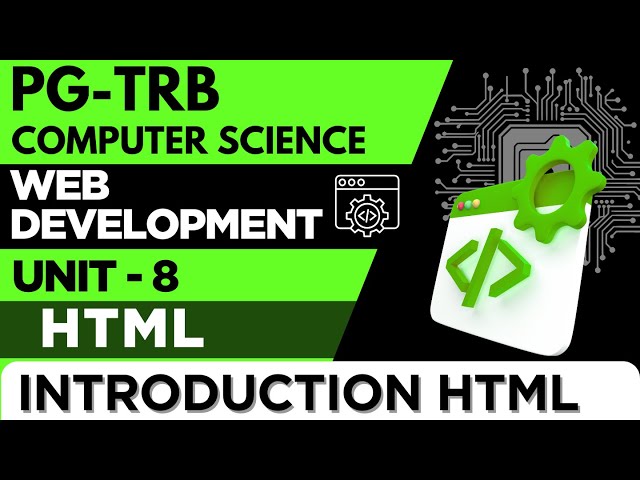 PG-TRB-COMPUTER SCIENCE-UNIT-8-WEB DEVELOPMENT-HTML-INTRODUCTION HTML