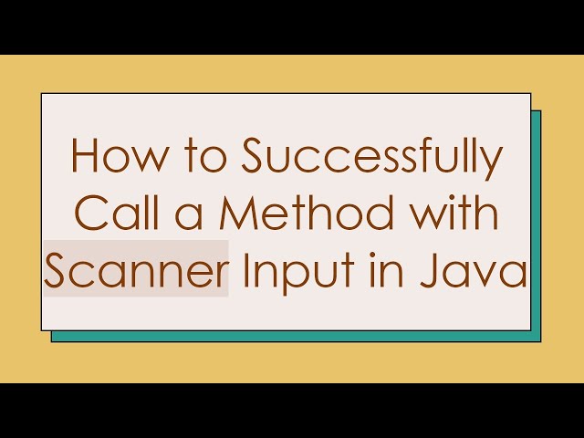 How to Successfully Call a Method with Scanner Input in Java