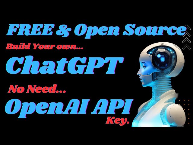 Build Your own ChatGPT without OpenAI API Key ! FREE