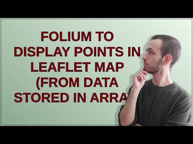 Folium to display points in Leaflet map (from data stored in array)