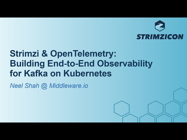 Strimzi & OpenTelemetry: Building End-to-End Observability for Kafka on Kubernetes.