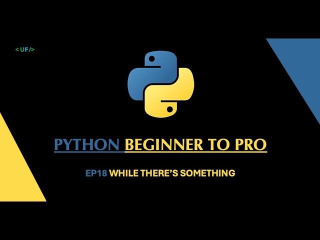 Python Beginner to Pro | Ep 18: While There's Somethin'