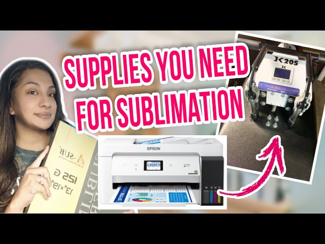 WHAT SUPPLIES YOU NEED TO GET STARTED WITH SUBLIMATION For Beginners