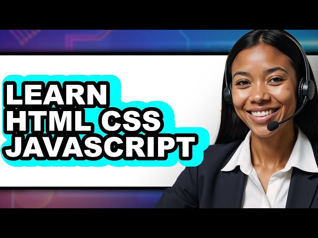 How to Learn HTML CSS JavaScript - Step By Step