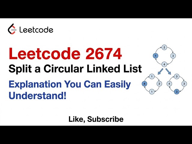 Leetcode 2674  Split a Circular Linked List