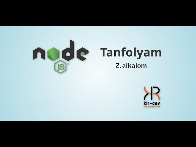 Kir-Dev - Node.js 2. előadás 2021