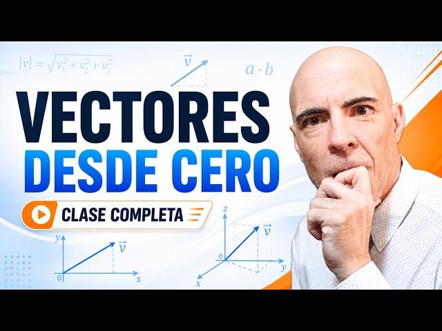 APRENDE VECTORES DESDE CERO: curso completo