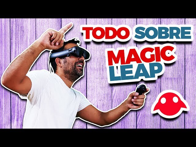 ALL ABOUT MAGIC LEAP ONE | Reviews, Tests, Apps and Experiences in Spanish
