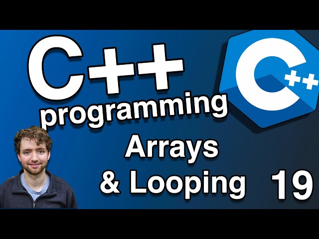 Arrays and Looping - C++ Tutorial 19