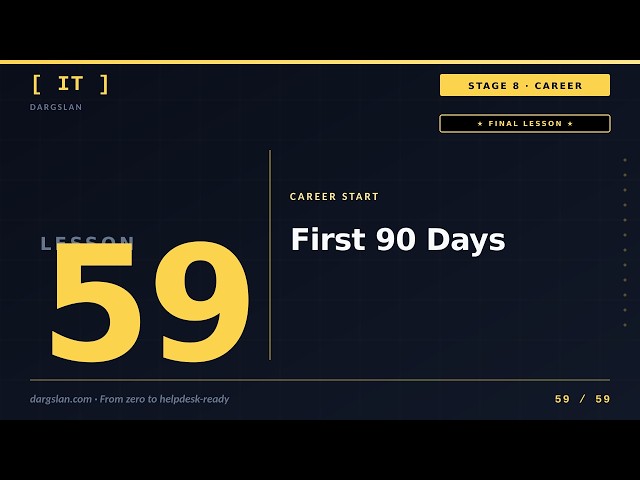 IT Basics Lesson 59: ★ THE FINAL LESSON — ★ Your first 90 days in IT | Dargslan IT Basics Series