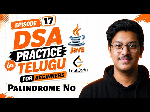 Episode 17: DSA Practice in Telugu for beginners#6 | Palindrome Num |Free JAVA + DSA Course(Telugu)
