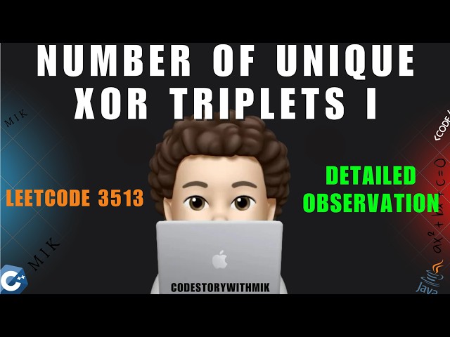 Number of Unique XOR Triplets I | Leetcode 3513 | Detailed Observation | codestorywithMIK
